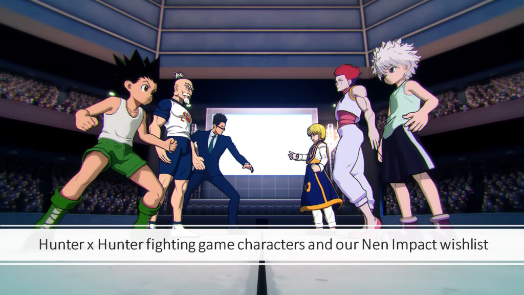 Hinting at Hunter x Hunter manga's another hiatus — Likely to be shorter than anticipated Fighting game based on Hunter x Hunter featuring characters Gon Freecss, Killua Zoldyck, Kurapika, Leorio, Hisoka, and Netero in Nen Impact
