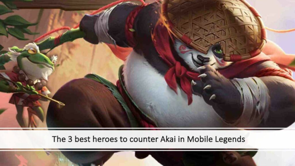 Top 3 heroes to stand against Silvanna in Mobile Legends Top 3 heroes to stand against Akai in Mobile Legends