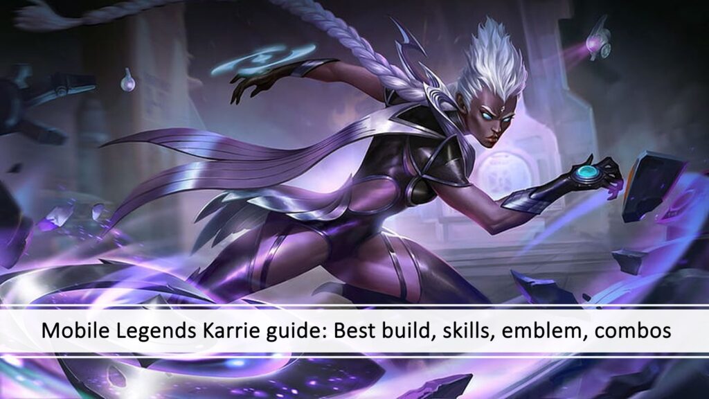 The top 3 heroes to counter Baxia in Mobile Legends Mobile Legends: Bang Bang marksman Karrie best build guide