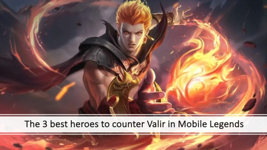 The top 3 heroes to counter Baxia in Mobile Legends A hyperlinked image of the 3 best heroes to counter Valir in Mobile Legends article